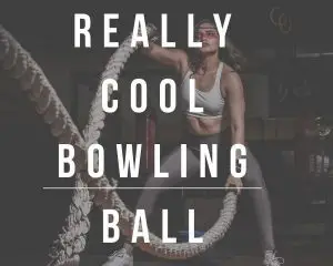 Really Cool Bowling Ball