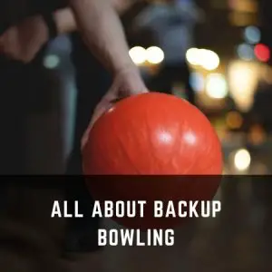 Backup Bowling