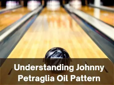 johnny petraglia oil pattern
