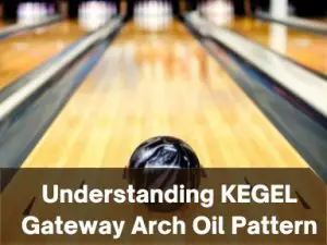 kegel gateway arch oil pattern