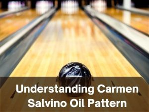 Understanding Carmen Salvino Oil Pattern