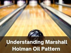Understanding Marshall Holman Oil Pattern
