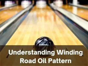 Understanding Winding Road Oil Pattern