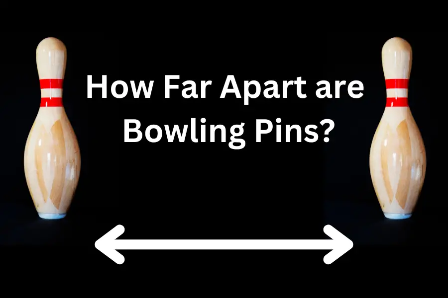 How Far Apart are bowling pins