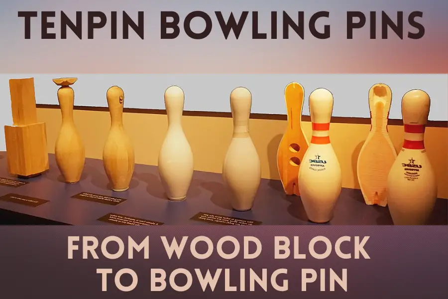 What are bowling pins made of ?
